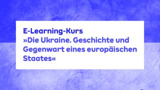 E-Learning-Kurs »Die Ukraine«