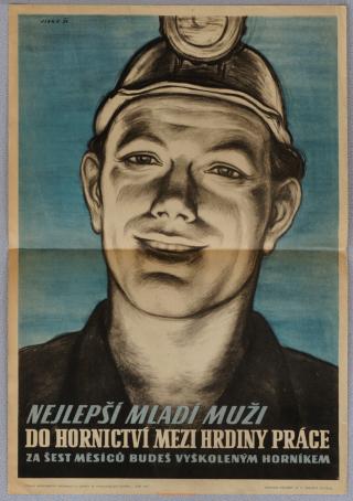 Plakat des tschechoslowakischen Ministeriums für Information und Bildung zur Rekrutierung von Bergarbeitern, 1951
