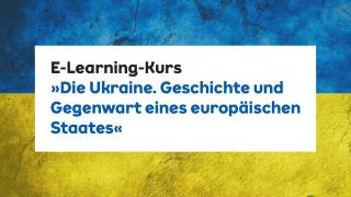 E-Learning-Kurs »Die Ukraine«