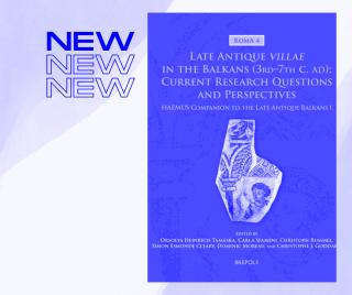 Buchcover mit dem Titel 'Late Antique Villae in the Balkans (3rd-7th C. AD): Current Research Questions and Perspectives' und einem antiken Mosaikfragment auf blauem Hintergrund, daneben dreimal das Wort 'NEW'.